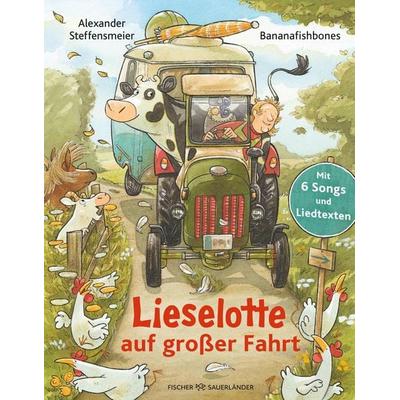 Lieselotte auf großer Fahrt, Gebundene Ausgabe von Alexander Steffensmeier,Bananafishbones, Fischer Sauerländer, 978-3-7373-7612-9