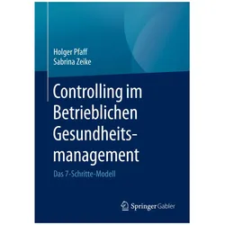 Controlling im Betrieblichen Gesundheitsmanagement, Fachbücher von Holger Pfaff, Sabrina Zeike