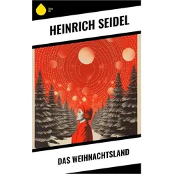 Das Weihnachtsland, Belletristik von Heinrich Seidel