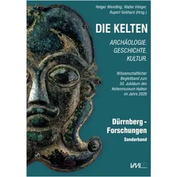 Die Kelten - Archäologie. Geschichte. Kultur, Fachbücher von Rupert Gebhard, Walter Irlinger, Holger Wendling
