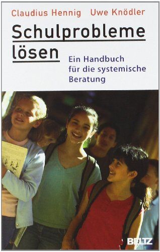 Claudius Hennig - Schulprobleme lösen: Ein Handbuch für die systemische Beratung (Beltz Taschenbuch / Pädagogik) - Preis vom 13.10.2026 11:25:28 h