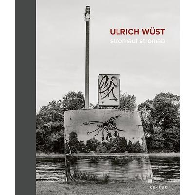 Ulrich Wüst, Gebundene Ausgabe von Ulrich Wüst, Kehrer Verlag, 978-3-96900-244-5