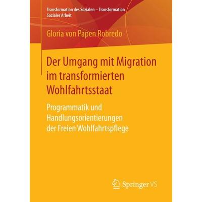 Der Umgang mit Migration im transformierten Wohlfahrtsstaat, Taschenbuch von Gloria Papen Robredo, Springer Fachmedien Wiesbaden GmbH,