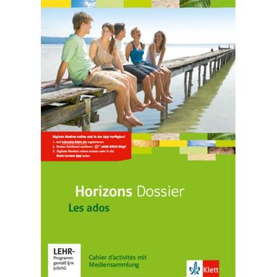 Horizons Dossier - Les ados. Cahier d'activités mit Mediensammlung Klasse 10 (G8), Klasse 11 (G9), Sonstige von , Klett Schulbuchverlag