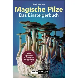 Magische Pilze – Das Einsteigerbuch, Ratgeber von Seth Warner
