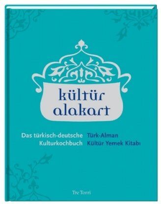 Ralf Frenzel - kültür alakart - Das türkisch-deutsche Kulturkochbuch - Preis vom 11.10.2026 15:43:13 h