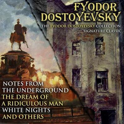 The Fyodor Dostoyevsky Collection. Signature Classics - Fyodor Dostoyevsky, Audio, 4069828081499