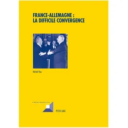 France-Allemagne : la difficile convergence, Fachbücher von Michel Hau