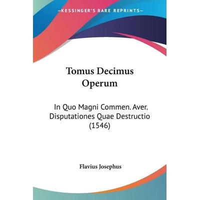 Tomus Decimus Operum, Taschenbuch von Flavius Josephus, Kessinger Publishing, LLC, 978-1-120-66201-9