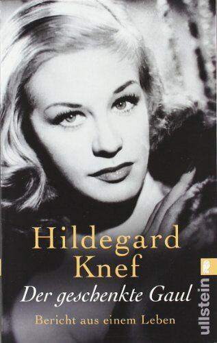 Hildegard Knef - Der geschenkte Gaul: Bericht aus einem Leben - Preis vom 06.10.2026 07:26:00 h
