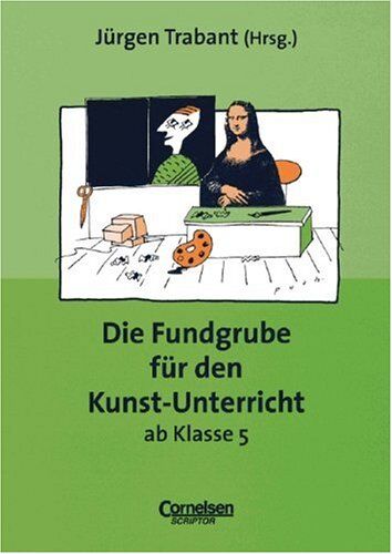 Jürgen Trabant - Fundgrube - Sekundarstufe I und II: Die Fundgrube für den Kunst-Unterricht ab Klasse 5 - Bisherige Ausgabe: Das Nachschlagewerk für jeden Tag - Preis vom 09.10.2026 07:28:09 h