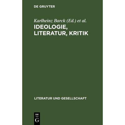 Ideologie, Literatur, Kritik, Gebundene Ausgabe von , De Gruyter, 978-3-11-247199-9