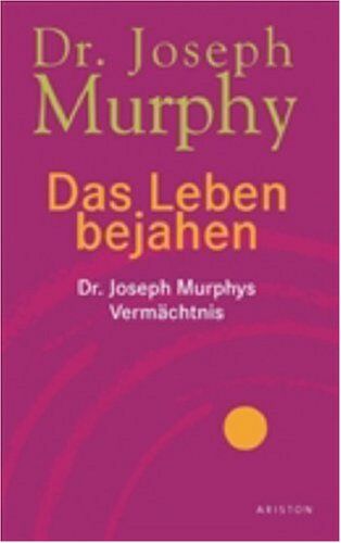 Joseph Murphy - Das Leben bejahen. Dr. Joseph Murphys Vermächtnis - Preis vom 18.10.2026 19:22:15 h