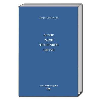 SUCHE NACH TRAGENDEM GRUND, Taschenbuch von Jürgen Linnewedel, Traugott Bautz, 978-3-95948-587-6