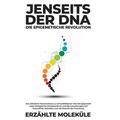 Jenseits der DNA, Gebundene Ausgabe von Erzählte Moleküle, Alessia Fontana, 978-1-08-817494-4