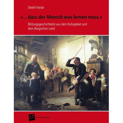 ... dass der Mensch was lernen muss., Taschenbuch von Detlef Vonde, Verlag Edition Köndgen, 978-3-939843-25-2