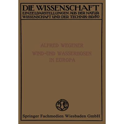 Wind- und Wasserhosen in Europa, Taschenbuch von Alfred Wegener, Vieweg & Teubner, 978-3-663-19830-7