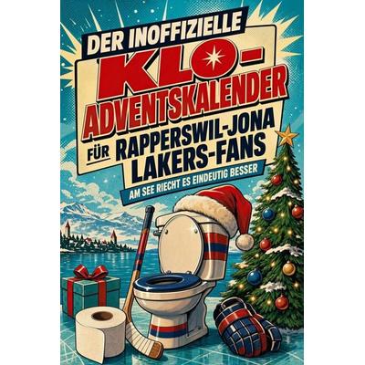 Der inoffizielle Klo-Adventskalender für Rapperswil-Jona Lakers-Fans, Taschenbuch von Emily Möller, Tiptop, 978-3-696-10895-3