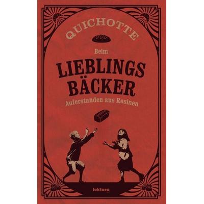 Beim Lieblingsbäcker, Taschenbuch von Quichotte, Lektora, 978-3-95461-284-0