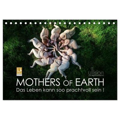 Mothers of Earth, das Leben kann soo prachtvoll sein ! (Tischkalender 2026 DIN A5 quer), CALVENDO Monatskalender