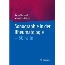 Sonographie in der Rheumatologie ¿ 50 Fälle, Fachbücher von Sarah Ohrndorf, Vincent Casteleyn