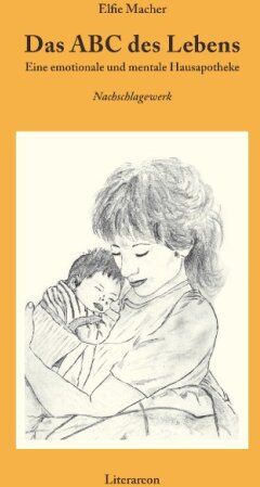 Elfie Macher - Das ABC des Lebens: Eine emotionale und mentale Hausapotheke - Preis vom 12.10.2026 11:37:12 h