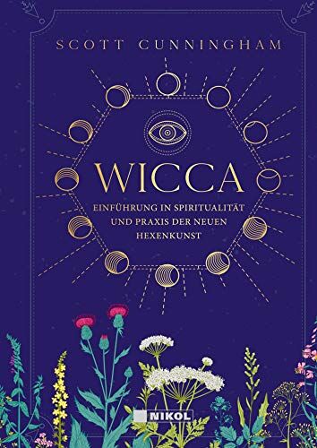 Scott Cunningham - Wicca: Einführung in die Spiritualität und Praxis der Neuen Hexenkunst - Preis vom 15.10.2026 23:06:25 h