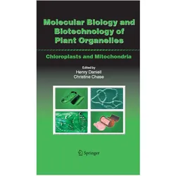 Molecular Biology and Biotechnology of Plant Organelles, Fachbücher von Henry Daniell, Christine Chase