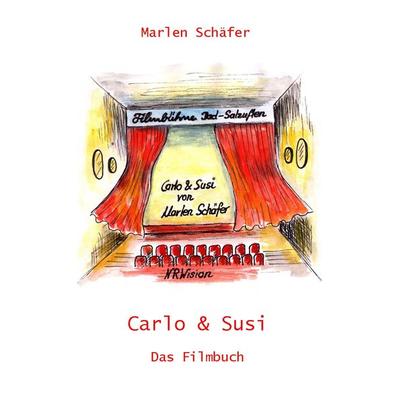 Carlo & Susi - Das Filmbuch, Taschenbuch von Marlen Schäfer, Rediroma-Verlag, 978-3-96103-947-0