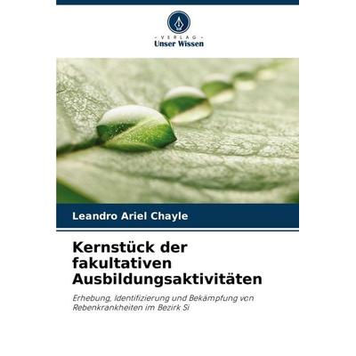 Kernstück der fakultativen Ausbildungsaktivitäten, Taschenbuch von Leandro Ariel Chayle, Verlag Unser Wissen, 978-620-6-96424-7