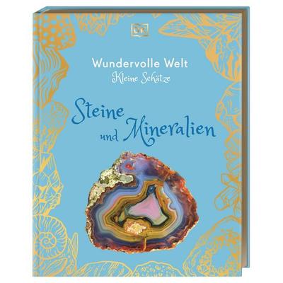 Wundervolle Welt – Kleine Schätze. Steine und Mineralien, Gebundene Ausgabe von Devin Dennie, DK Verlag Dorling Kindersley, 978-3-8310-5245-5