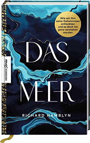 Richard Hamblyn - Das Meer: Wie wir ihm seine Geheimnisse entlockten und es doch nie ganz verstehen werden - Preis vom 13.10.2026 19:28:25 h