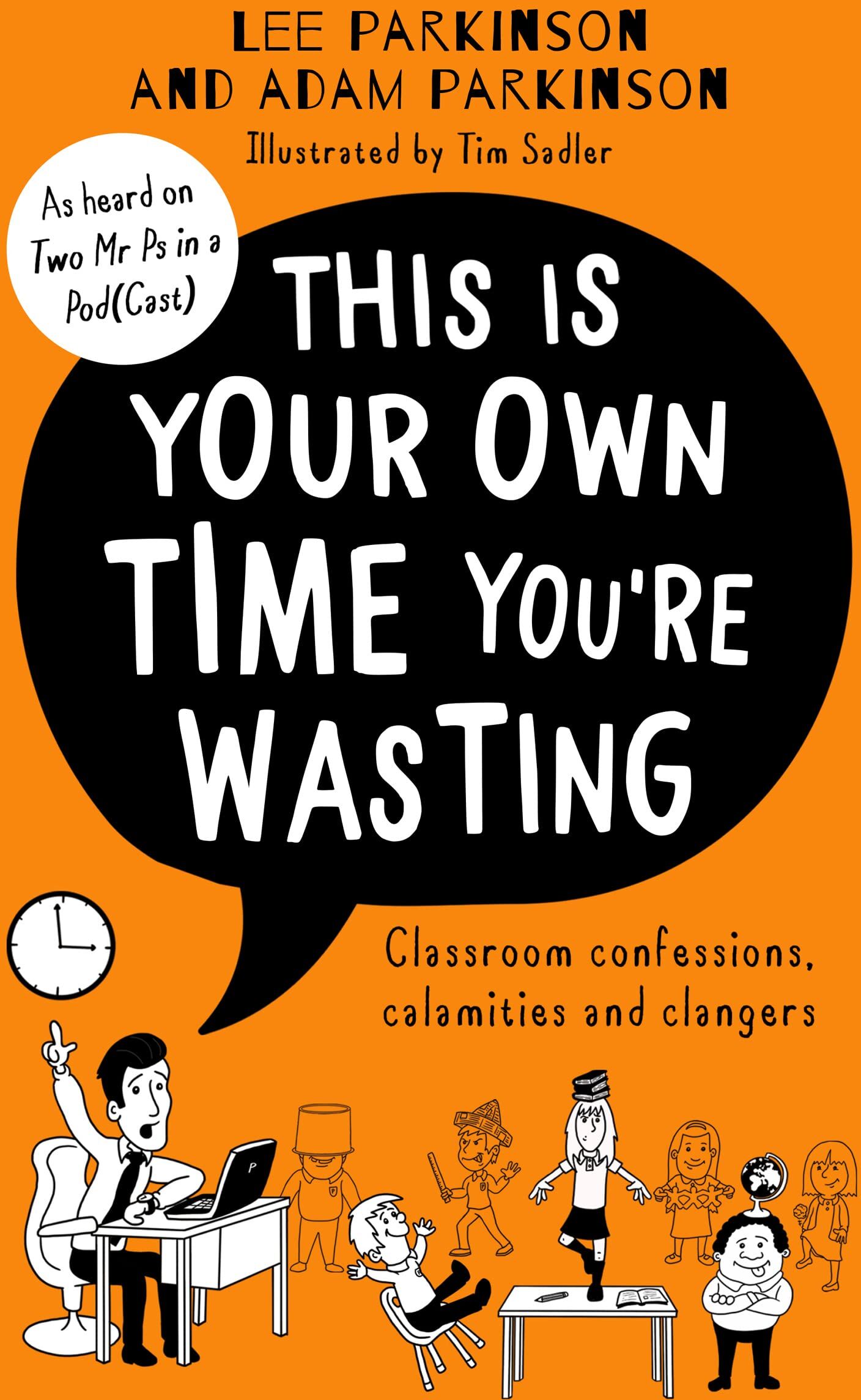 HarperCollins This Is Your Own Time You're Wasting: The SUNDAY TIMES bestseller from the hilarious teacher duo and podcast hosts, the Two Mr Ps