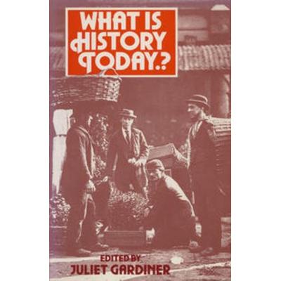 What is History Today...?, Taschenbuch von Juliet Gardiner, Macmillan Education Elt, 978-0-333-42226-7