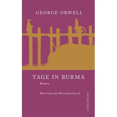 Tage in Burma, Gebundene Ausgabe von George Orwell, Dörlemann