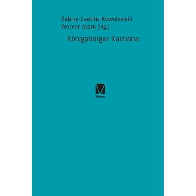 Königsberger Kantiana, Gebundene Ausgabe von , Meiner, F, 978-3-7873-4002-6