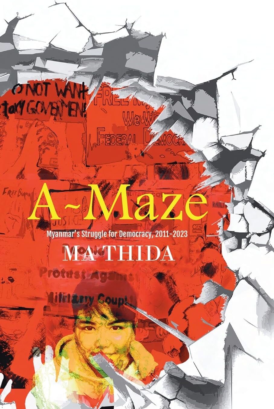 Ma Thida - A-Maze: Myanmar's Struggle for Democracy, 2011-2023 - Preis vom 10.10.2026 11:48:34 h