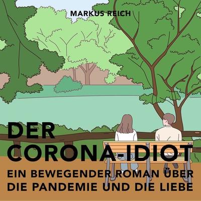 Der Corona-Idiot - Markus Reich, Audio, 4061707574153