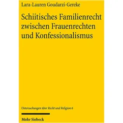 Schiitisches Familienrecht zwischen Frauenrechten und Konfessionalismus, Fachbücher von Lara-Lauren Goudarzi-Gereke