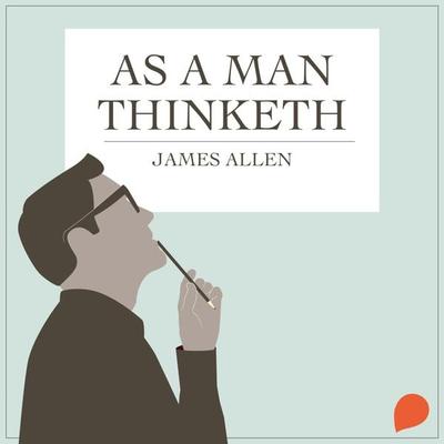 As a Man Thinketh - James Allen, Audio, 9789354347658