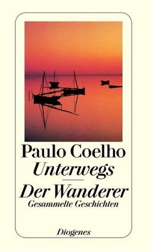 Paulo Coelho - Unterwegs. Der Wanderer. Gesammelte Geschichten - Preis vom 19.10.2026 19:33:35 h