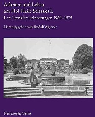 Rudolf Agstner - Arbeiten und Leben am Hof Haile Selassies I.: Lore Trenkler: Erinnerungen 1960-1975 - Preis vom 09.10.2026 07:28:09 h