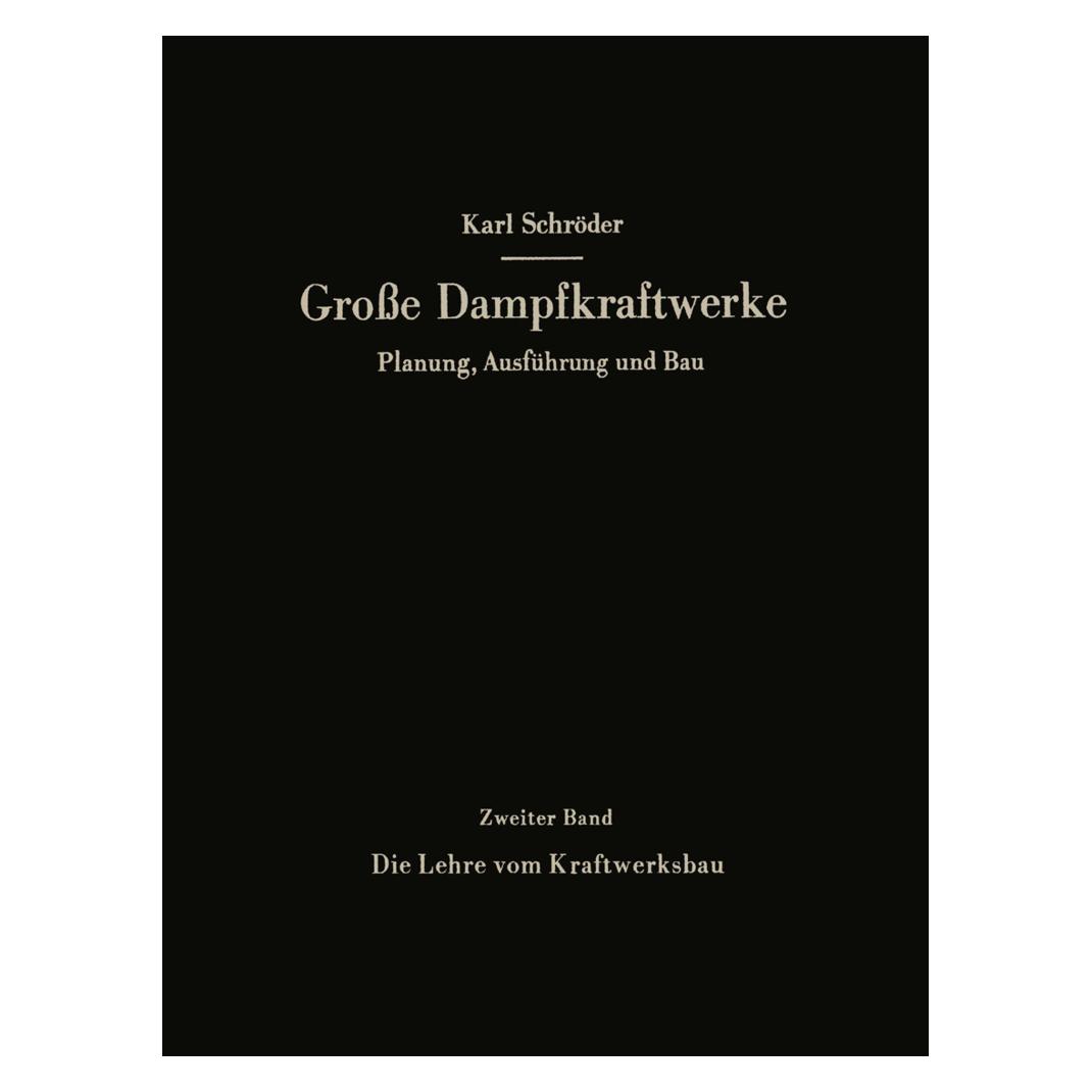 Springer Die Lehre vom Kraftwerksbau (Deutsch, Softcover, Karl Schröder) (7247813)