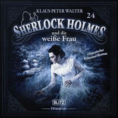 Neues von Sherlock Holmes - Die Hörbücher - Folge 24: Sherlock Holmes und die weiße Frau - Arthur Conan Doyle,Klaus Peter Walter, Audio, 9783689847234