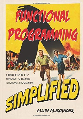 Alvin Alexander - Functional Programming, Simplified: (Scala Edition) - Preis vom 11.10.2026 03:10:56 h