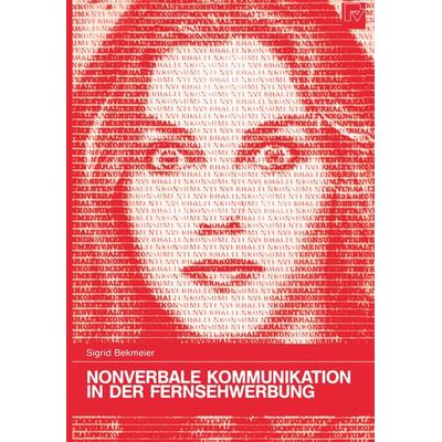 Nonverbale Kommunikation in der Fernsehwerbung, Taschenbuch von Sigrid Bekmeier, Physica, 978-3-7908-0438-6