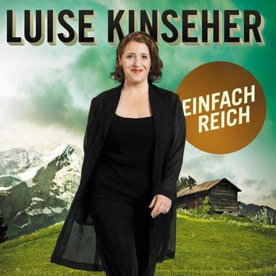 Luise Kinseher, Einfach reich - Luise Kinseher, Audio, 4251489301492