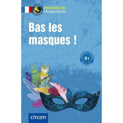 Bas les masques, Taschenbuch von Marc Blancher,Adrienne Derrier,Tim Pirard, Circon Verlag GmbH, 978-3-8174-1941-8