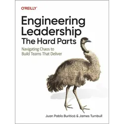 Engineering Leadership: The Hard Parts, Fachbücher von James Turnbull, Juan Pablo Buriticá