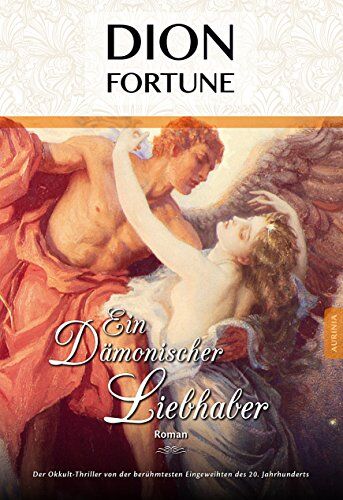 Dion Fortune - Ein dämonischer Liebhaber: Ein okkulter Thriller über geheime Logen und innere Erkenntnis - Preis vom 01.10.2026 17:08:56 h